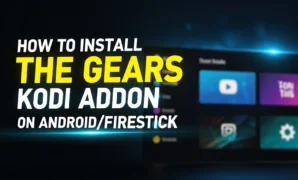 how to install the gears kodi addon on androidfirestick