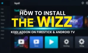 how to install the wizz kodi addon on firestick android tv