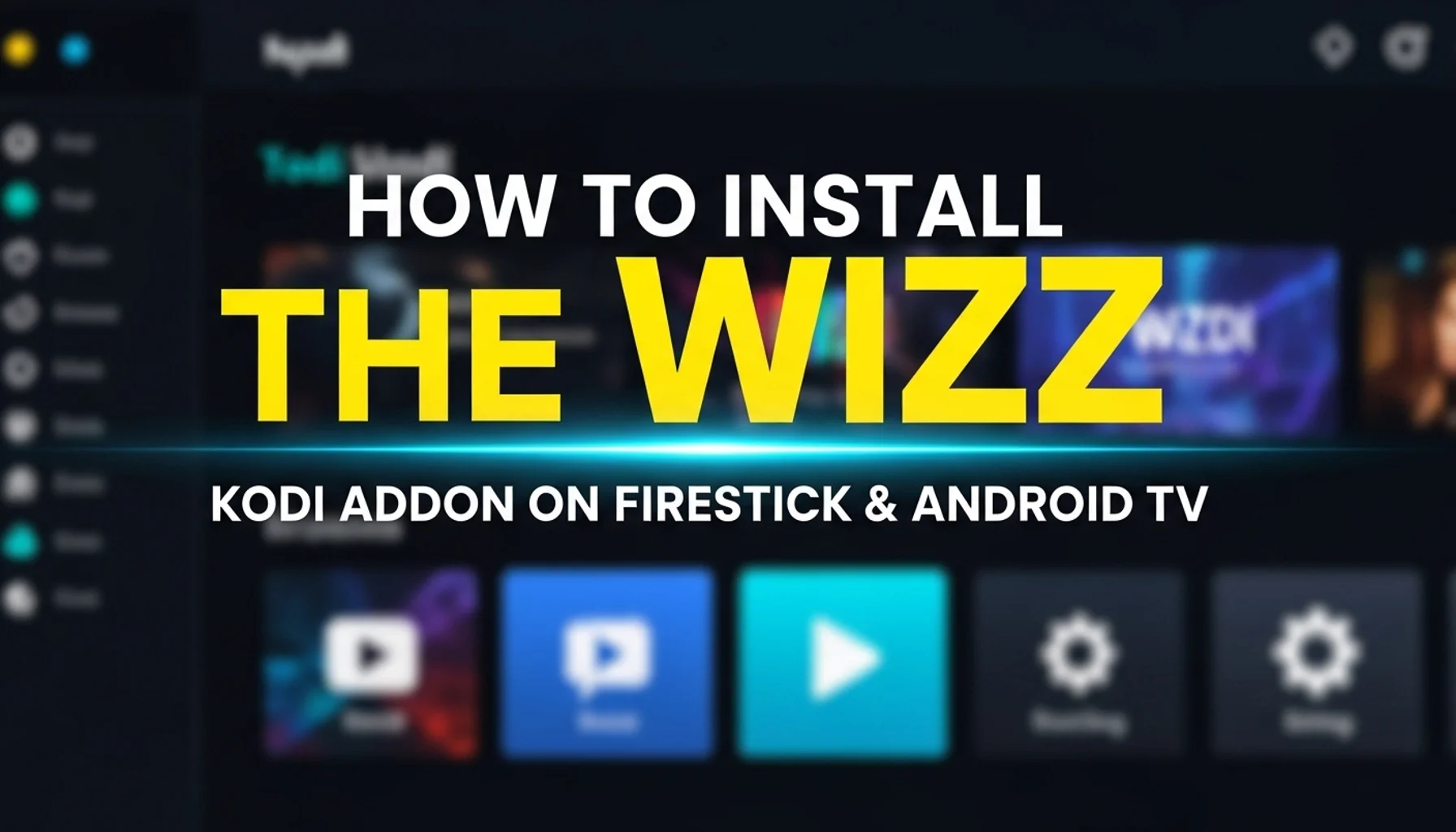 how-to-install-the-wizz-kodi-addon-on-firestick-android-tv how to install the wizz kodi addon on firestick android tv