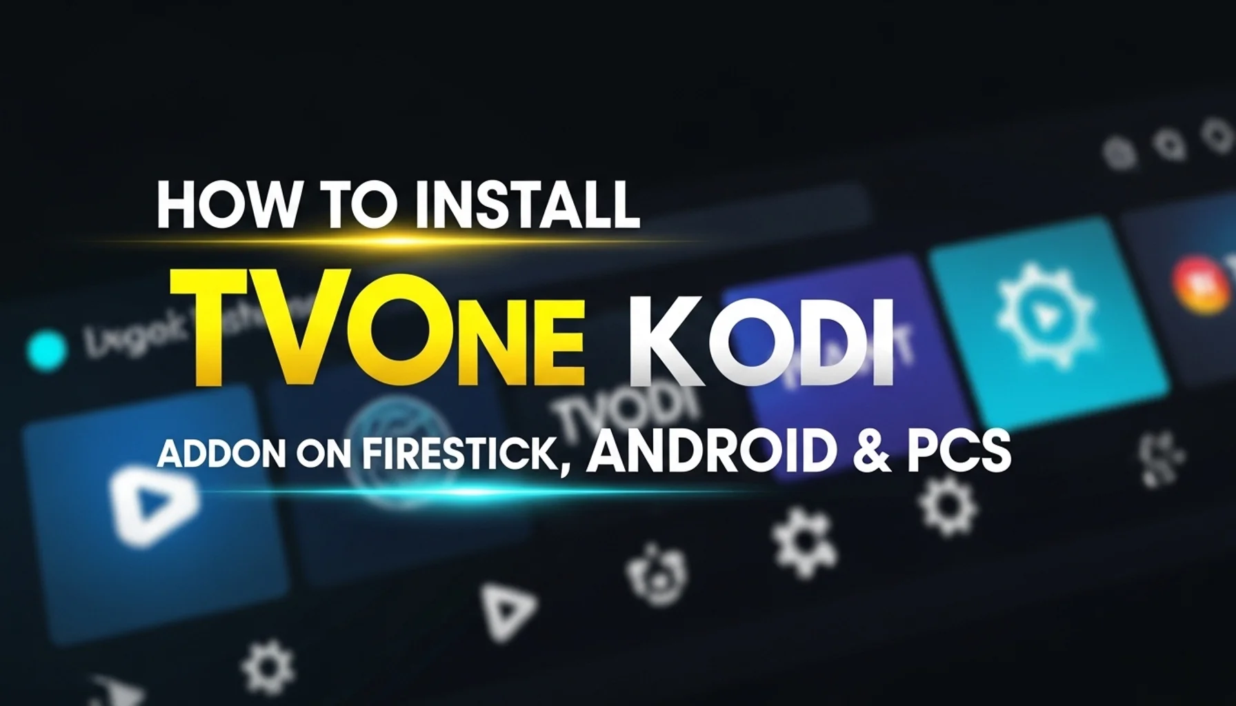 how to install tvone kodi addon on firestick android pcs
