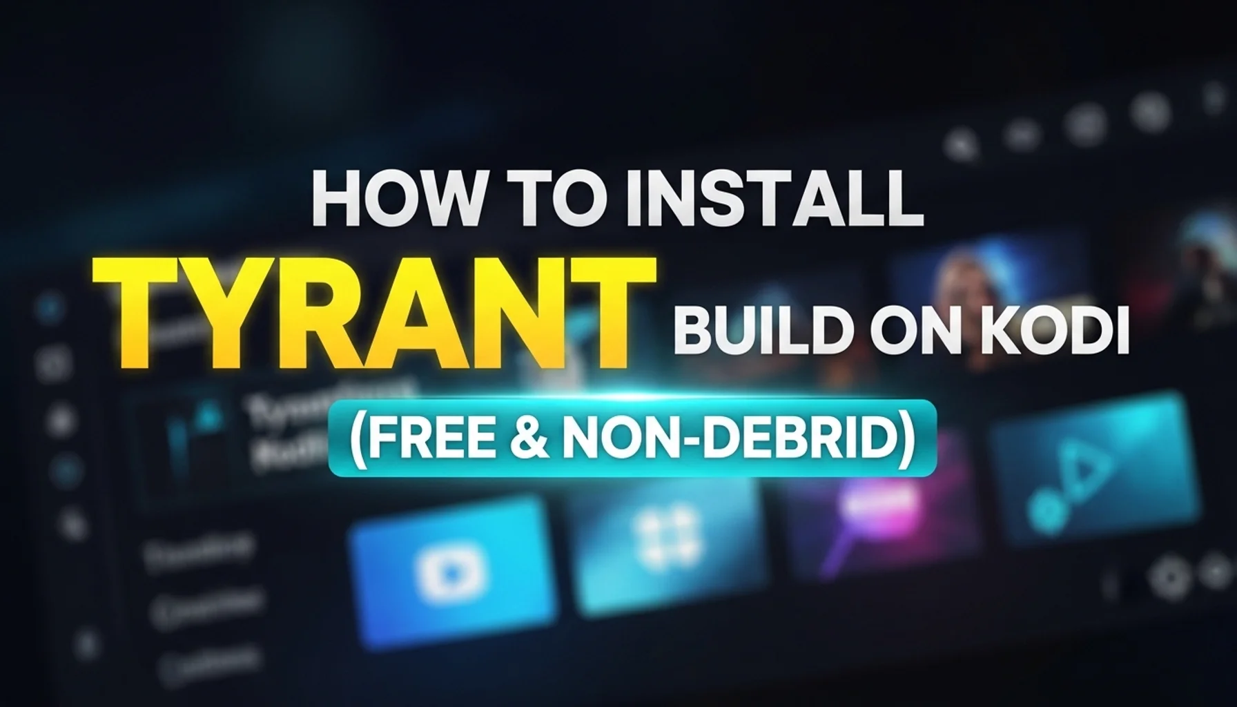 how to install tyrant build on kodi free non debrid