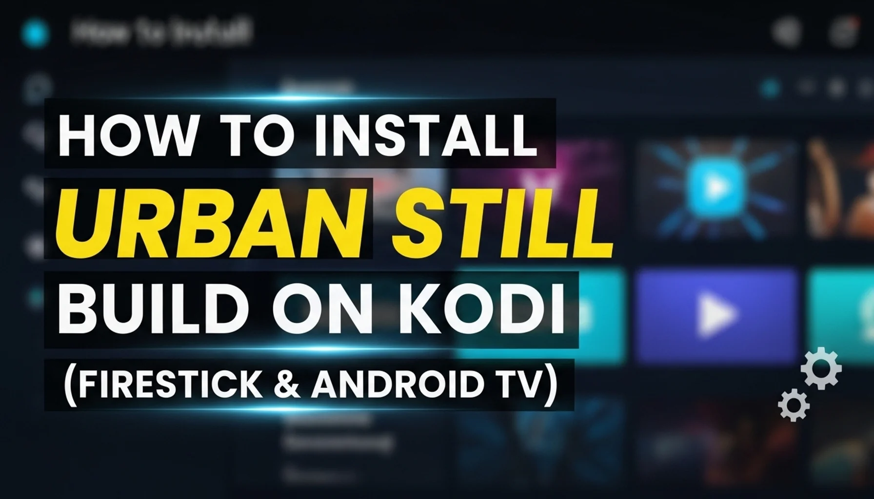 how to install urban still build on kodi firestick android