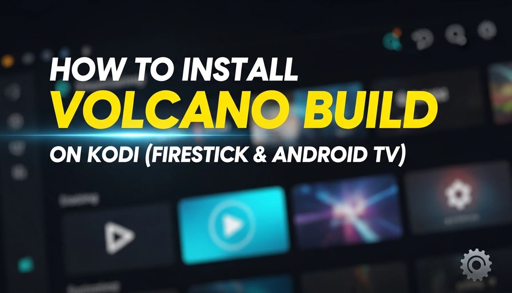 how to install volcano build on kodi firestick android tv