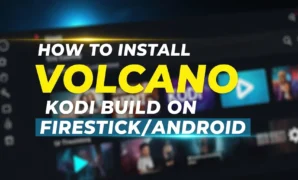 how to install volcano kodi build on firestickandroid
