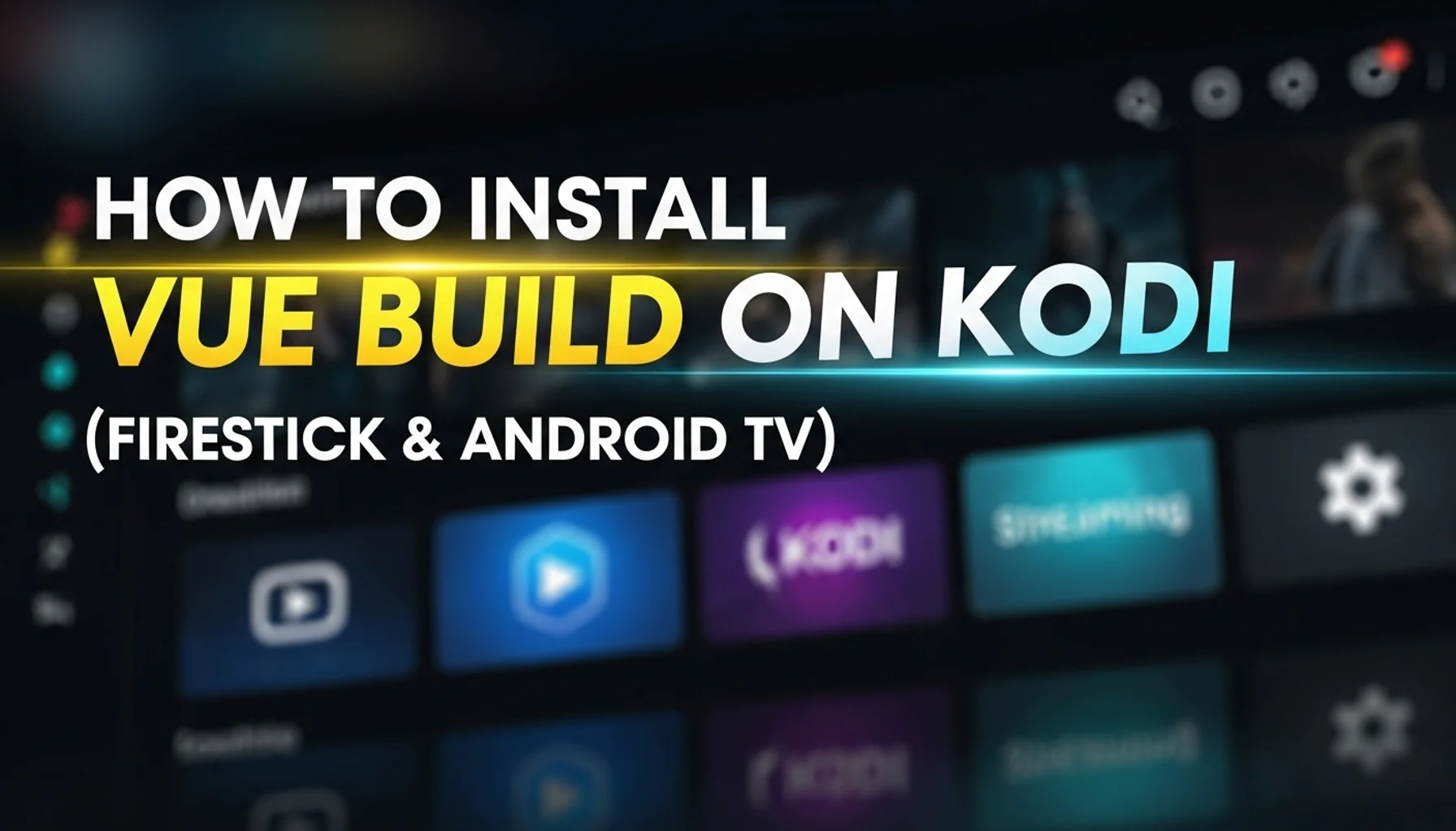 how to install vue build on kodi firestick android tv