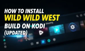how to install wild wild west build on kodi updated