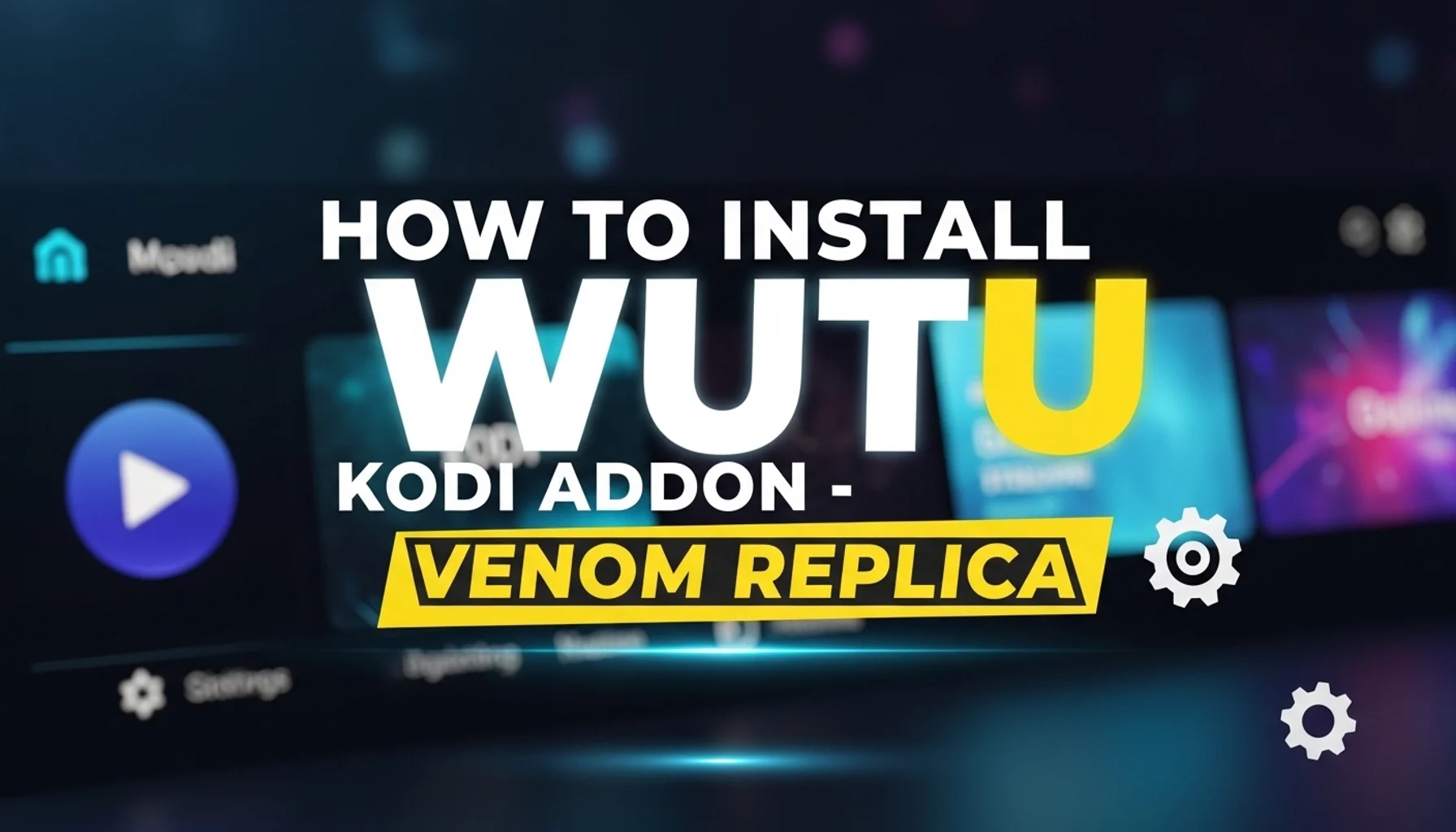 how to install wutu kodi addon venom replica