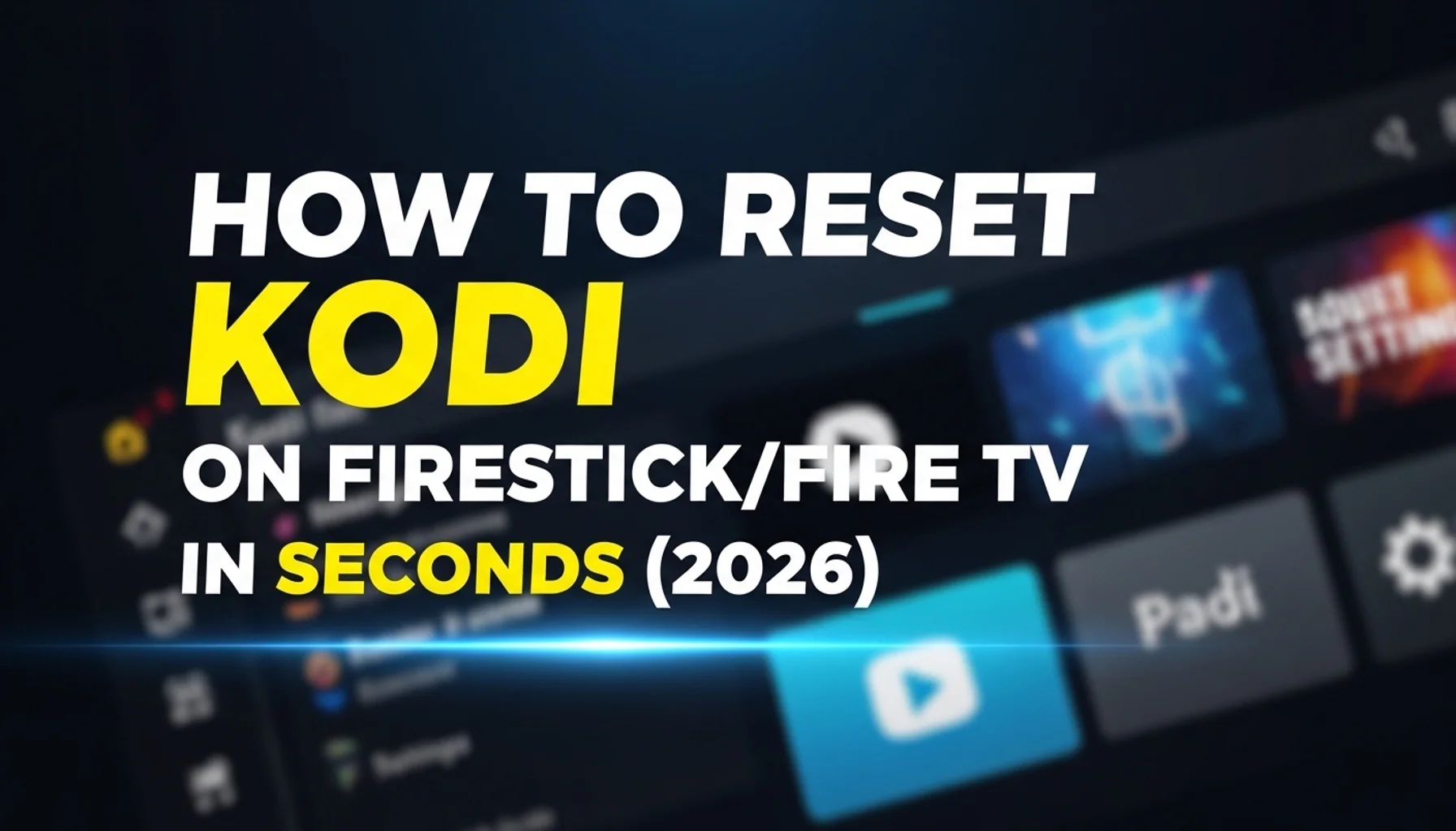 how to reset kodi on firestickfire tv in seconds 2026