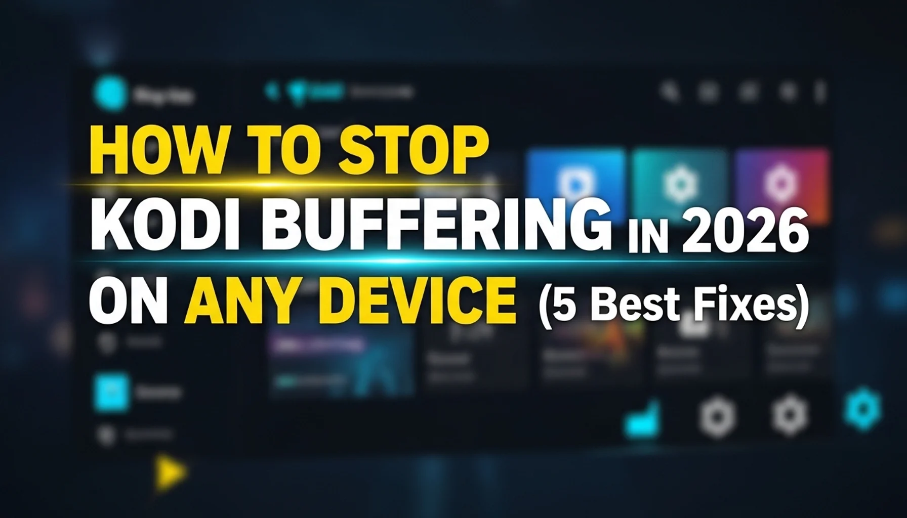 how-to-stop-kodi-buffering-on-any-device-in-2026-5-best-fixe how to stop kodi buffering on any device in 2026 5 best