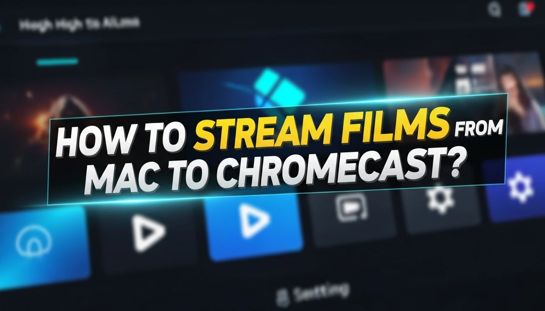 how to stream films from mac to chromecast