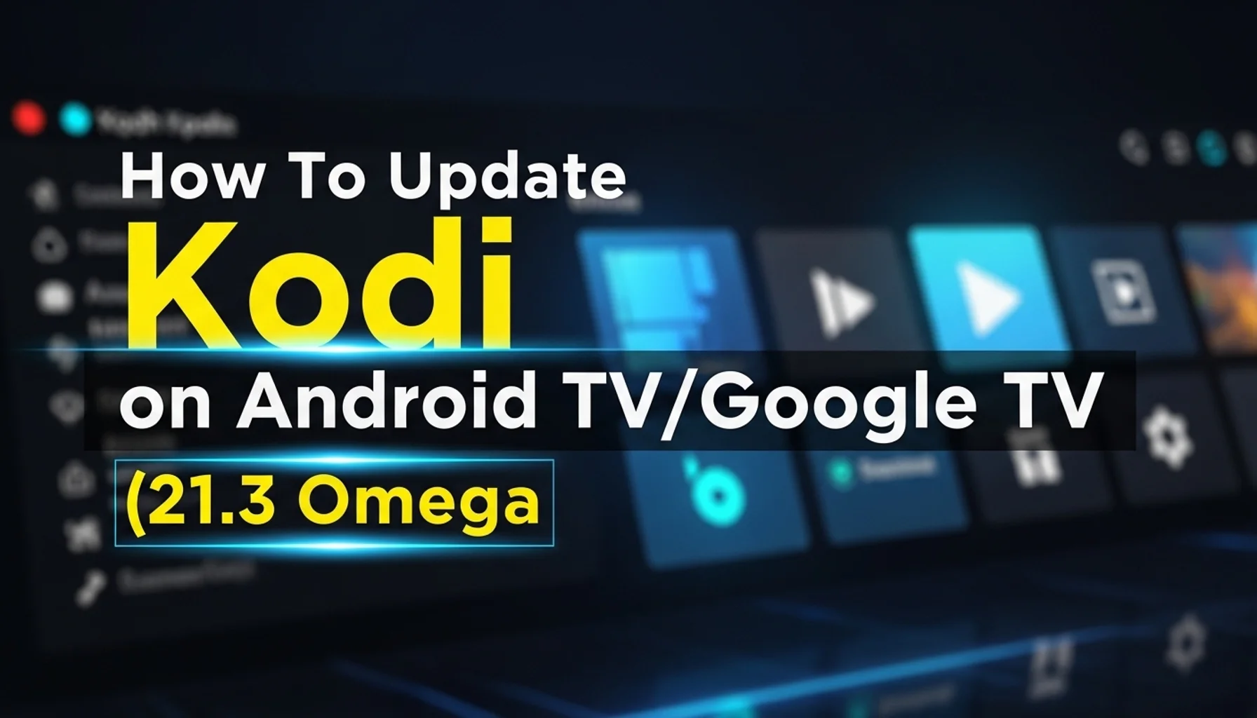 how-to-update-kodi-on-android-tvgoogle-tv-213-omega how to update kodi on android tvgoogle tv 213 omega