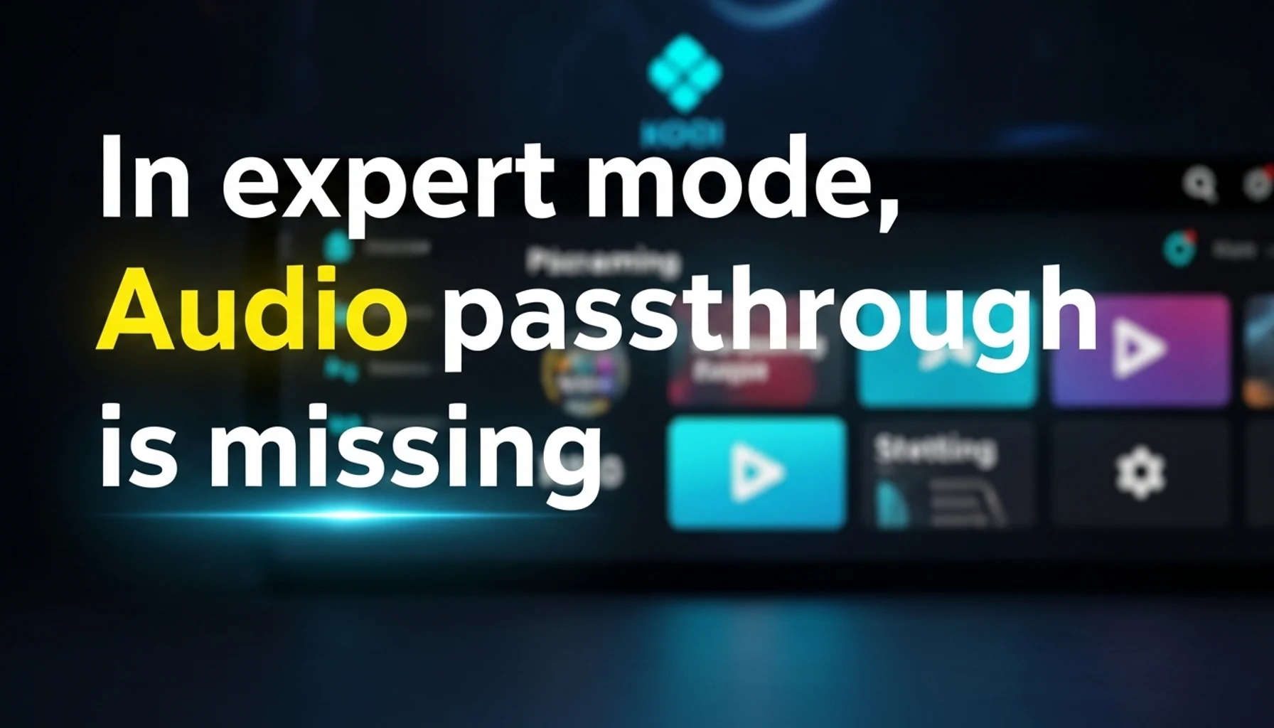 in expert mode audio passthrough is missing