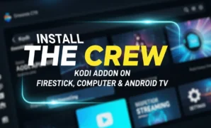 install the crew kodi addon on firestick computer android t