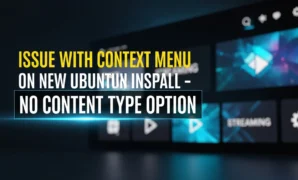 issue with context menu on new ubuntu install no content t