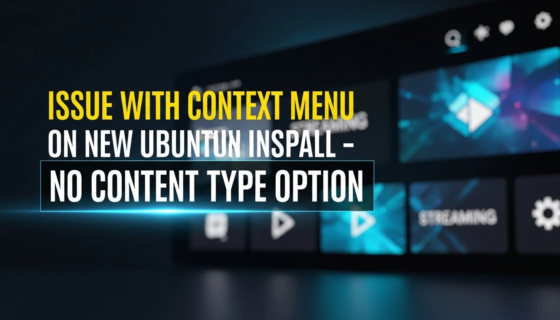 issue with context menu on new ubuntu install no content t