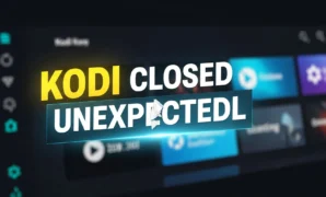 kodi-closed-unexpectedly kodi closed unexpectedly