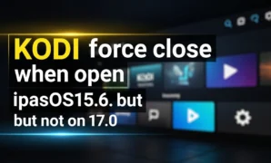 kodi force close when open ipasos156 but not on 170