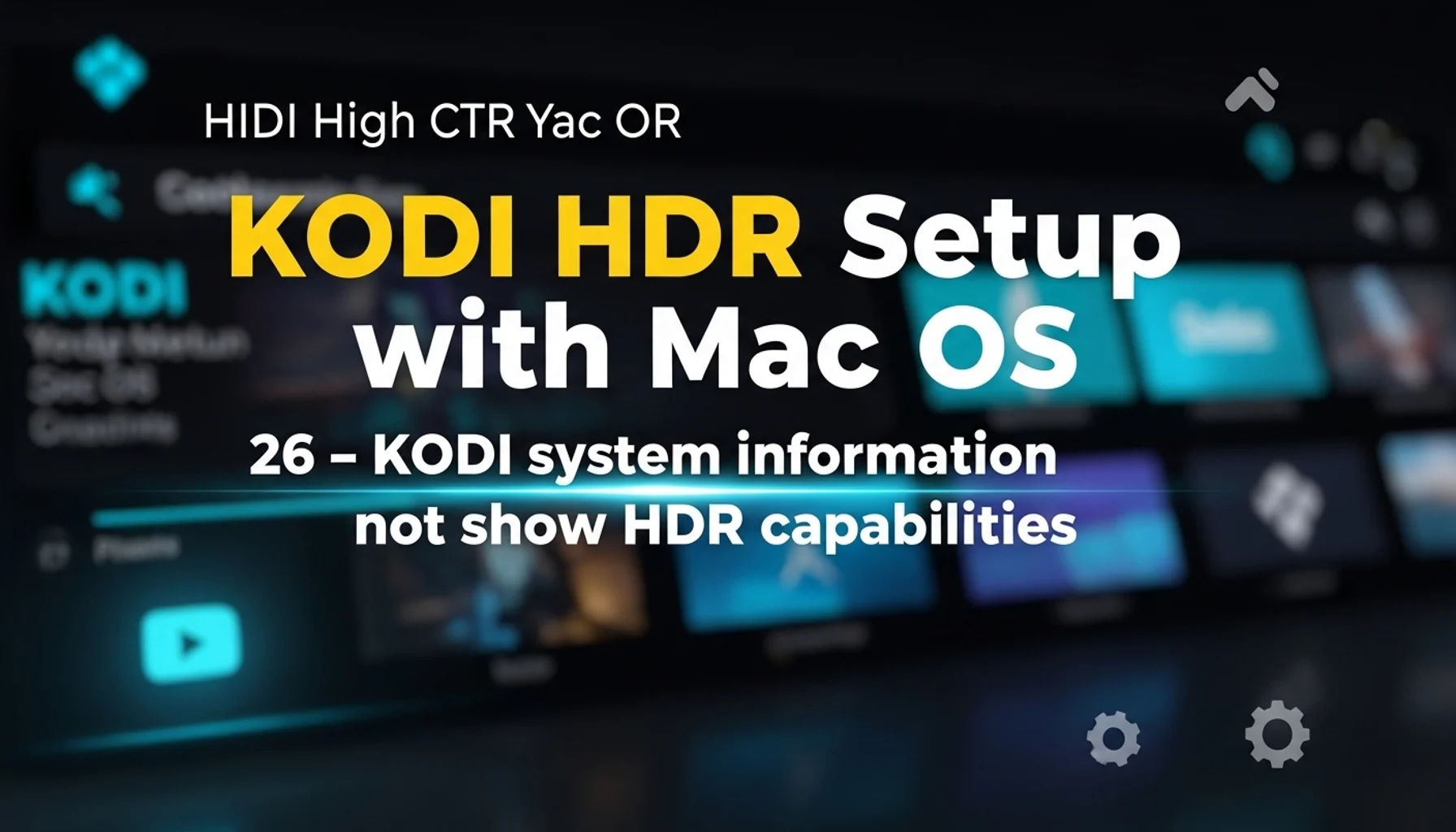 kodi hdr setup with mac os 26 kodi system information not