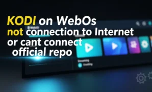 kodi-on-webos-not-connection-to-internet-or-cant-connect-to- kodi on webos not connection to internet or cant connect to