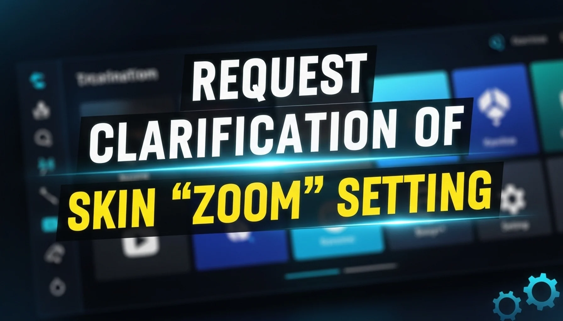 request clarification of skin zoom setting