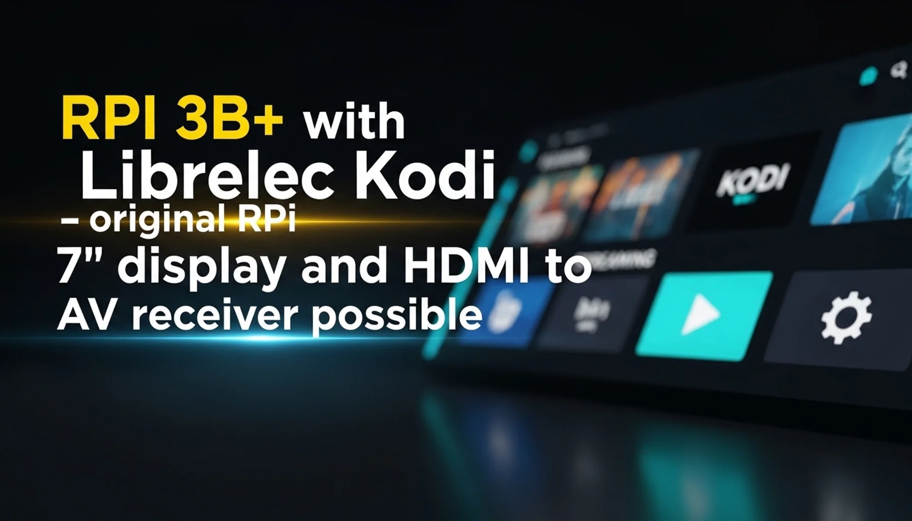 rpi 3b with librelec kodi original rpi 7 display and hdmi