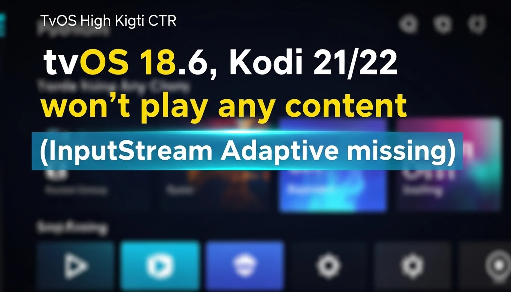 tvos-186-kodi-2122-wont-play-any-content-inputstream-adaptiv tvos 186 kodi 2122 wont play any content inputstream adaptiv
