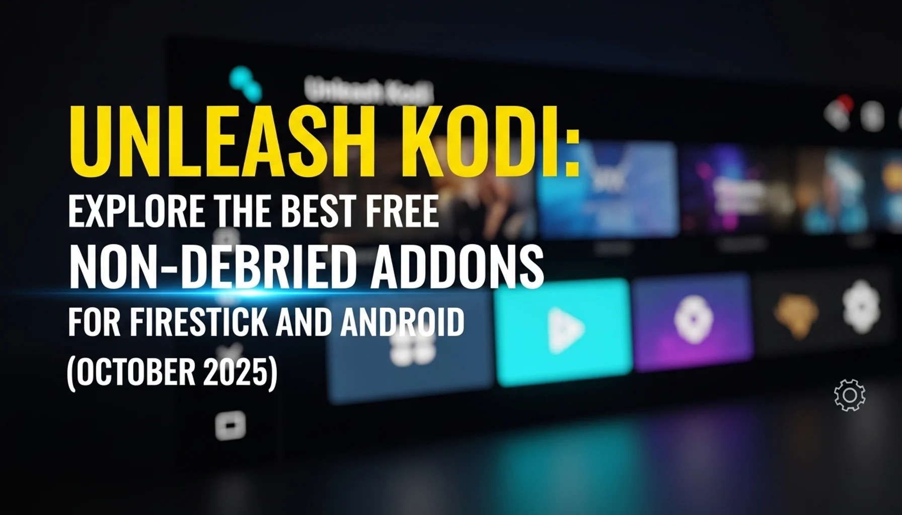 unleash-kodi-explore-the-best-free-non-debrid-addons-for-fir unleash kodi explore the best free non debrid addons for fir