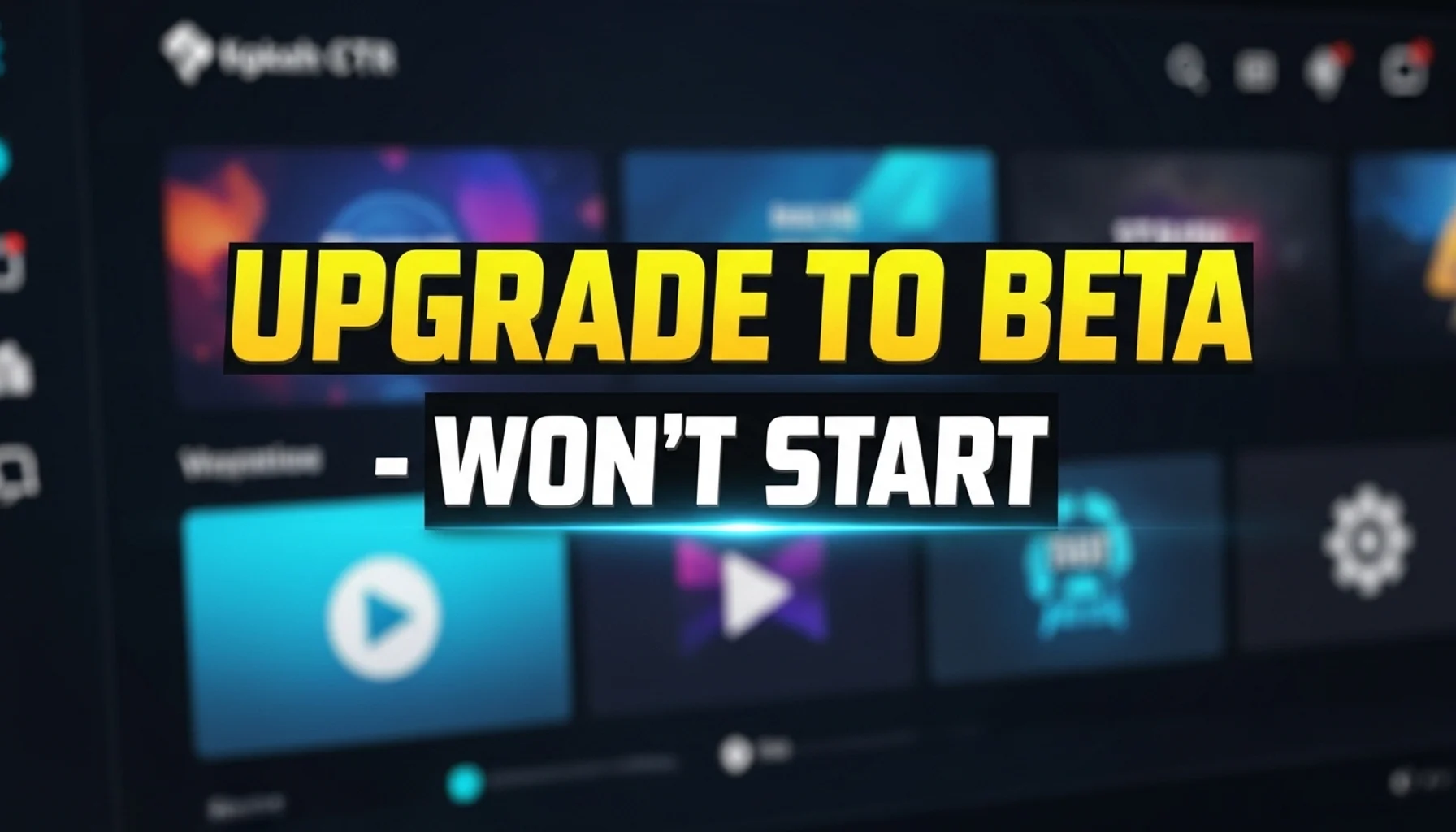 upgrade to beta wont start