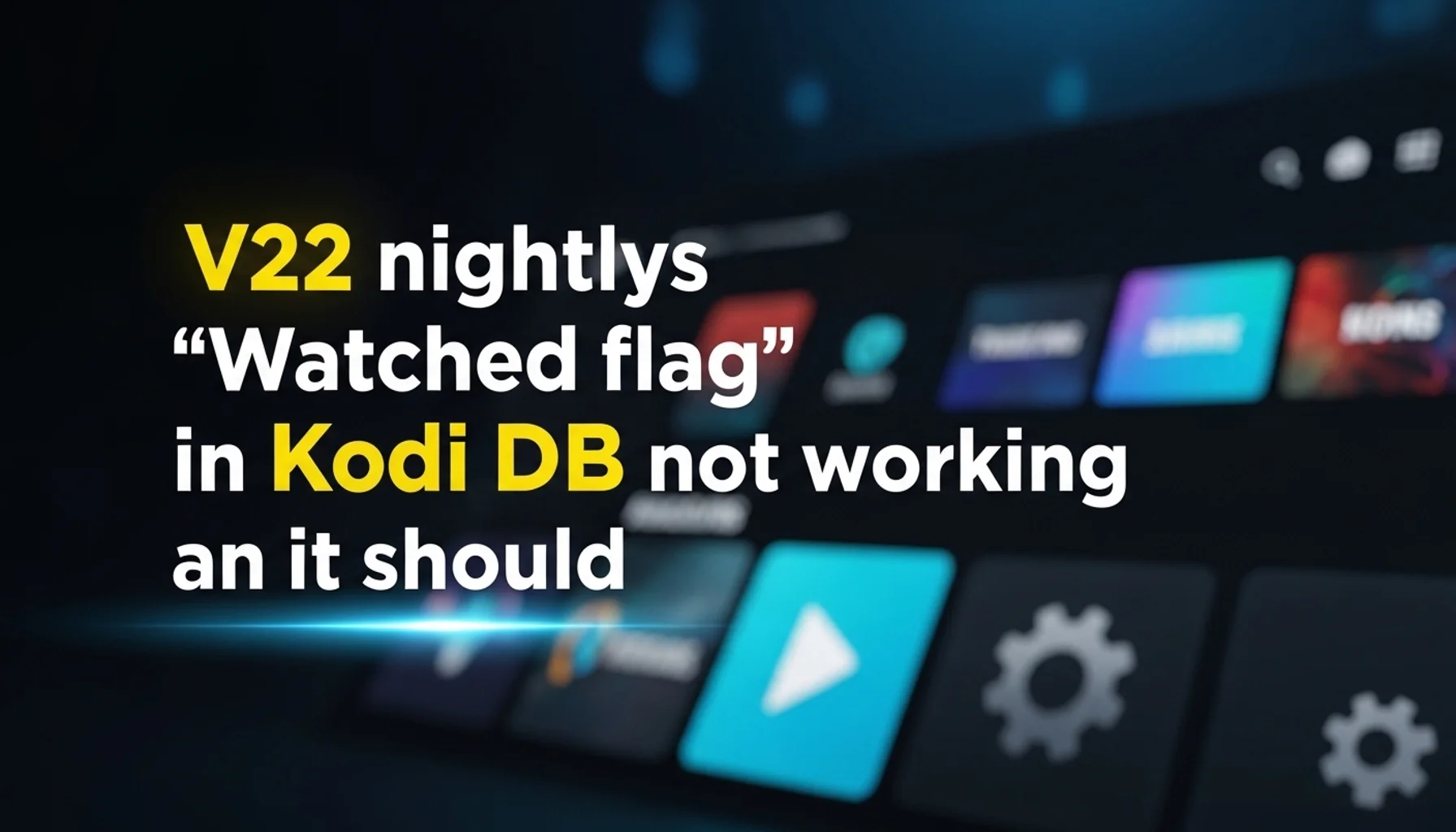 v22 nightlys watched flag in kodi db not working as it shoul