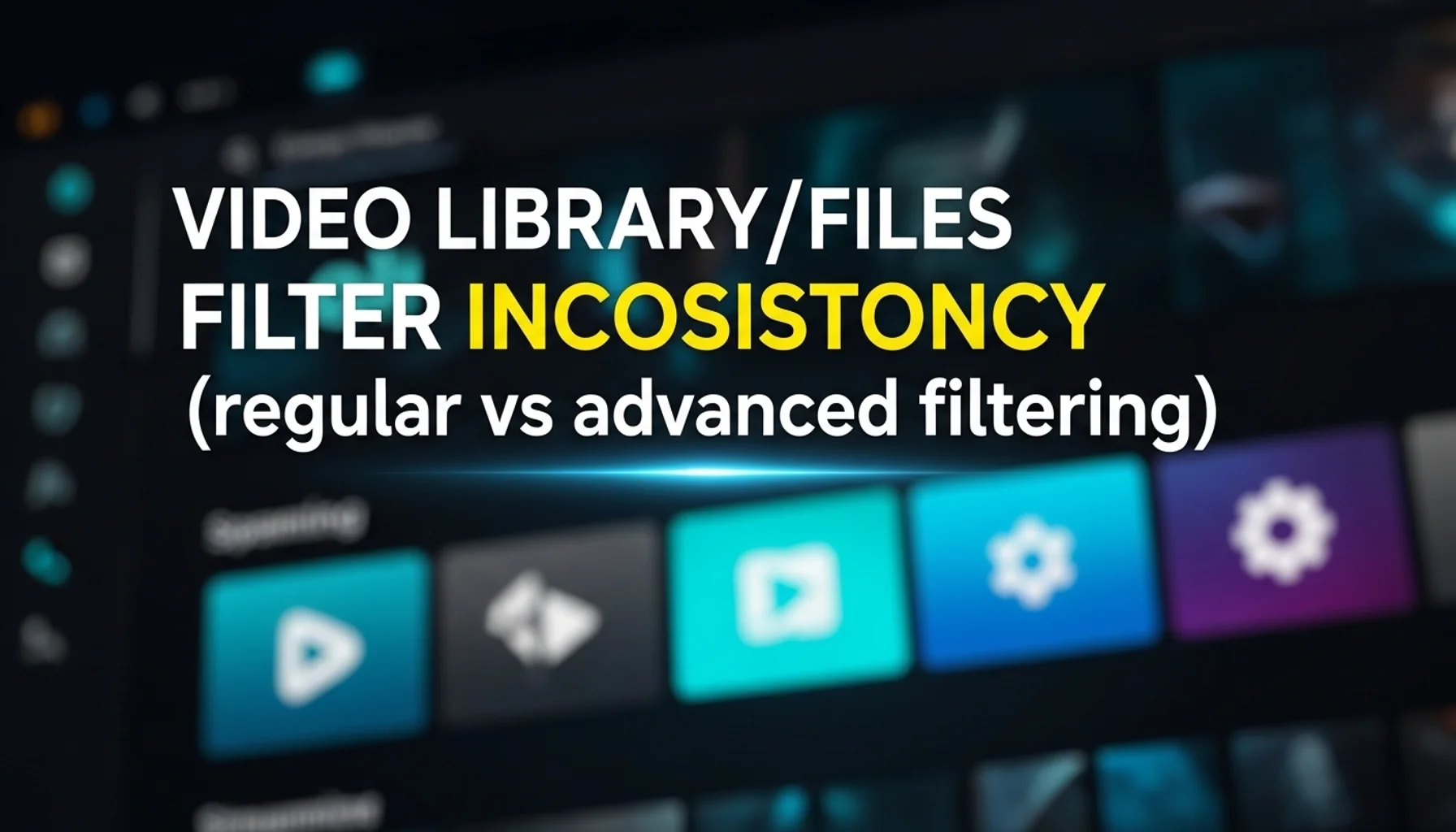 video-libraryfiles-filter-inconsistency-regular-vs-advanced- video libraryfiles filter inconsistency regular vs advanced