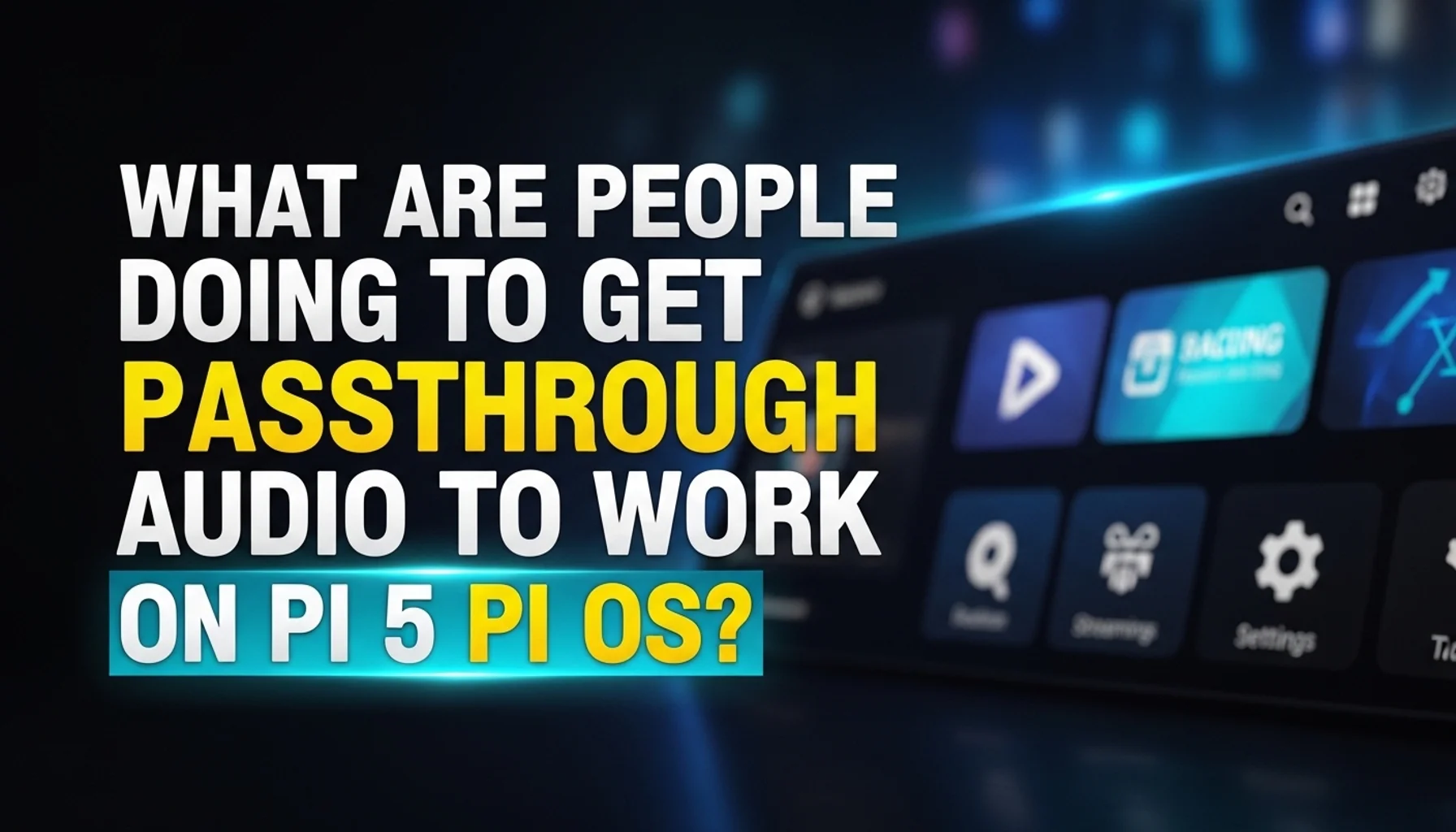 what are people doing to get passthrough audio to work on pi
