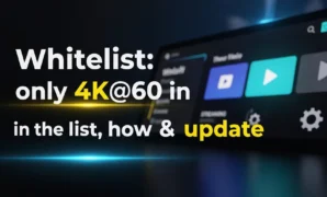 whitelist-only-4k60-in-the-list-how-to-update whitelist only 4k60 in the list how to update