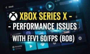 xbox series x performance issues with ffv1 60fps bob