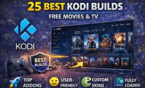 25 Best Kodi Builds