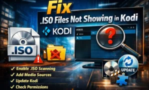 Cannot See .ISO Files in Kodi How to Fix It