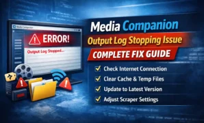 Media Companion Output Log Stopping Issue – Complete Fix Guide Media Companion Output Log Stopping Issue – Complete Fix Guide