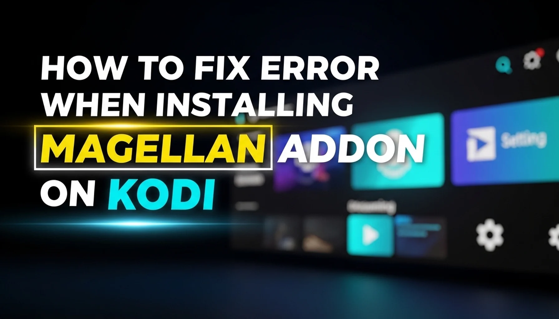 how to fix error when installing magellan addon on kodi