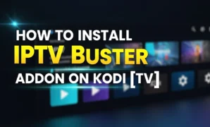 how-to-install-iptv-buster-addon-on-kodi-tv how to install iptv buster addon on kodi tv