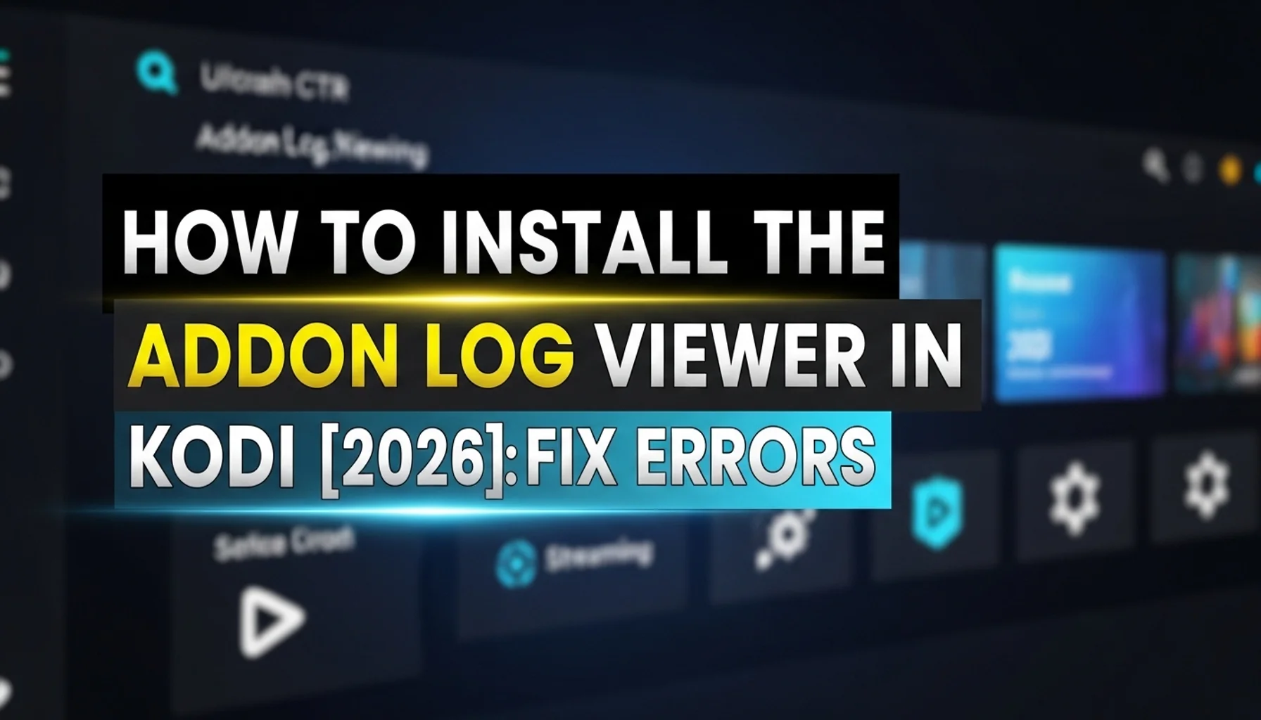 how to install the addon log viewer in kodi 2026 fix errors