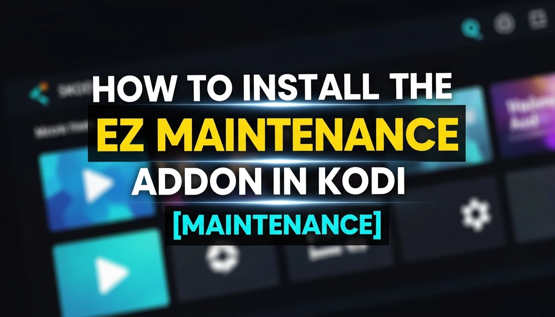 how to install the ez maintenance addon in kodi maintenance