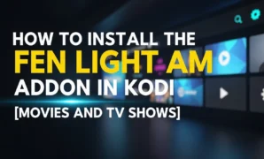 how to install the fen light am addon in kodi movies and tv