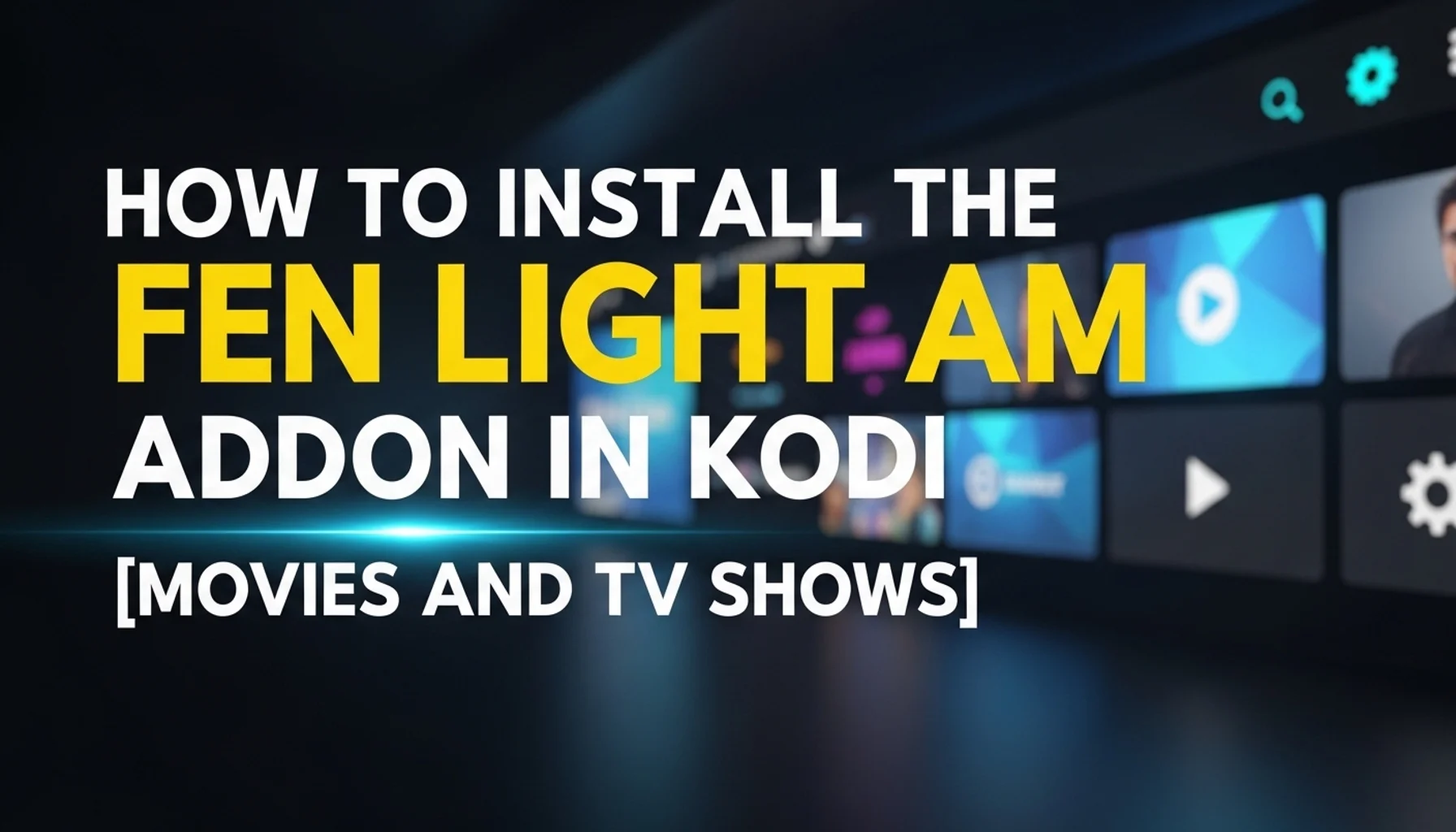 how to install the fen light am addon in kodi movies and tv