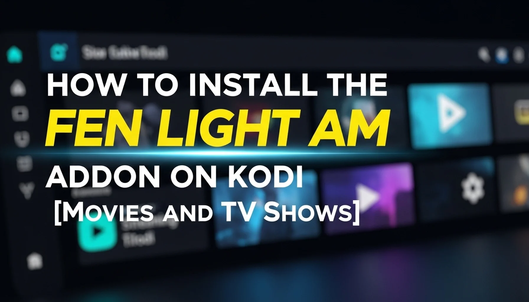 how to install the fen light am addon on kodi movies and tv