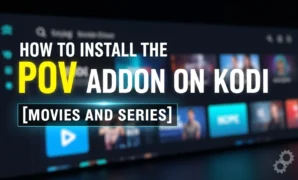 how-to-install-the-pov-addon-on-kodi-movies-and-series how to install the pov addon on kodi movies and series