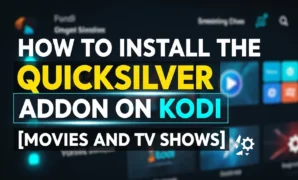 how to install the quicksilver addon on kodi movies and tv s