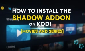 how-to-install-the-shadow-addon-on-kodi-movies-and-series how to install the shadow addon on kodi movies and series