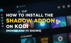 how-to-install-the-shadow-addon-on-kodi-movies-and-tv-shows how to install the shadow addon on kodi movies and tv shows