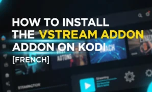 how to install the vstream addon on kodi french