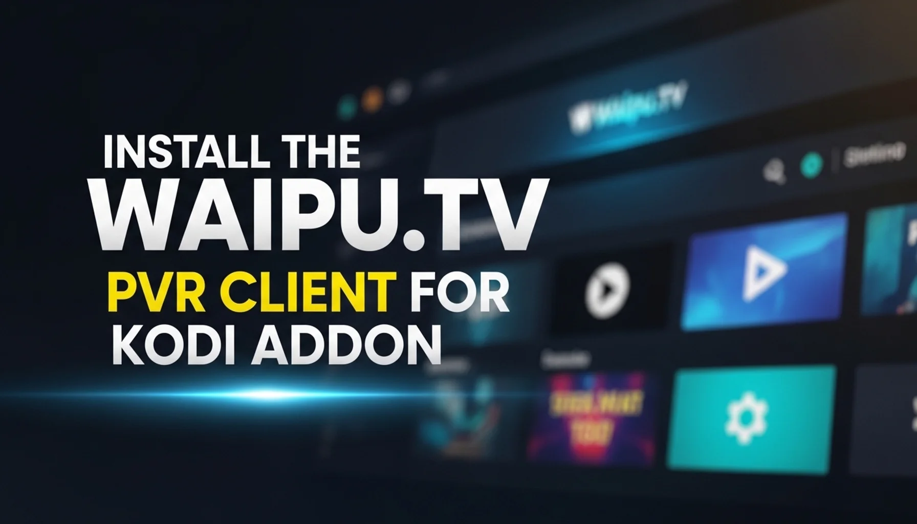 install the waiputv pvr client for kodi addon