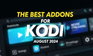 the best addons for kodi august 2024